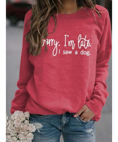 Sorry I'm Late I Saw A Dog Sweatshirt Women Funny Dog Lover Sweatshirts Casual Crew Neck Long Sleeve Dog Mom Graphic Tops Sor...