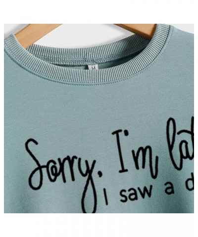 Sorry I'm Late I Saw A Dog Sweatshirt Women Funny Dog Lover Sweatshirts Casual Crew Neck Long Sleeve Dog Mom Graphic Tops Sor...