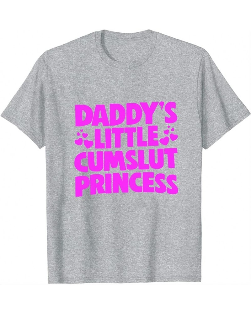 Daddy's Little Cum Slut Princess Shirt Cumslut Bukkake Gift Unisex Cotton T-Shirt Silver $11.59 Tops