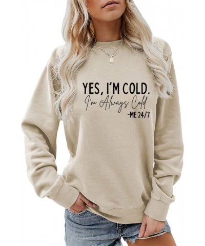 Yes I am Cold 24/7 Sweatshirt, Graphic Letter Yes I'm Cold Me Sweatshirt Long Sleeve I'm Always Cold Sweatshirt I'm Always Co...