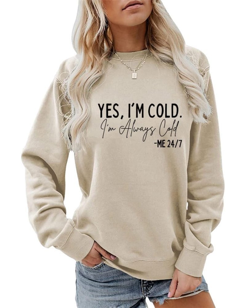 Yes I am Cold 24/7 Sweatshirt, Graphic Letter Yes I'm Cold Me Sweatshirt Long Sleeve I'm Always Cold Sweatshirt I'm Always Co...