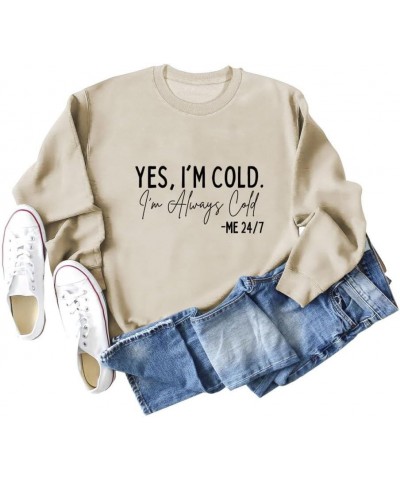 Yes I am Cold 24/7 Sweatshirt, Graphic Letter Yes I'm Cold Me Sweatshirt Long Sleeve I'm Always Cold Sweatshirt I'm Always Co...