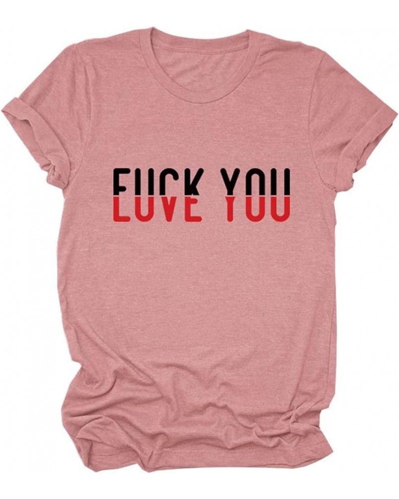 Women Shirts Casual Fuck Or Love You Funny Saying Printed T-Shirt Trendy Summer Short Sleeve Graphic Tee Tops Rose Gold $11.6...