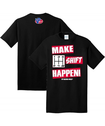 VP Racing Fuels - Make Shift Happen Tee - Softstyle Preshrunk Cotton T-Shirt- Officially Licensed VP Apparel Black $17.74 T-S...