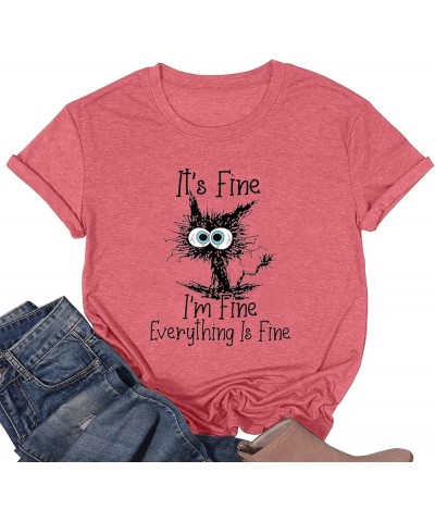 It's Fine I'm Fine Everything is Fine Funny Cat Printed T-Shirt for Women Short Sleeve Graphic Womens Tee Tops Pink $10.56 T-...