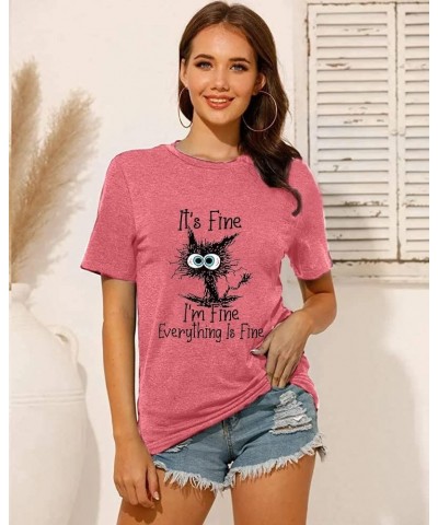 It's Fine I'm Fine Everything is Fine Funny Cat Printed T-Shirt for Women Short Sleeve Graphic Womens Tee Tops Pink $10.56 T-...